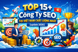 TOP+15 Công Ty SEO Tại Việt Nam Chất Lượng Nhất [update 2026]